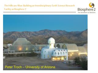 The Hills are Alive: Building an Interdisciplinary Earth Science Research Facility at Biosphere 2