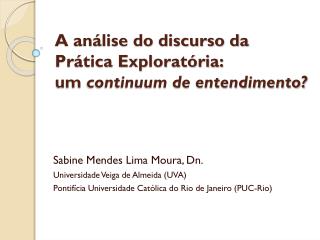 A análise do discurso da Prática Exploratória: um continuum de entendimento?