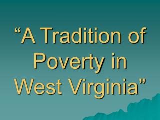 “A Tradition of Poverty in West Virginia”