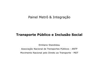 Painel Metrô &amp; Integração Transporte Público e Inclusão Social Emiliano Standislau