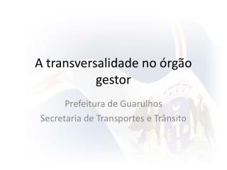 A transversalidade no órgão gestor