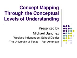 Concept Mapping Through the Conceptual Levels of Understanding