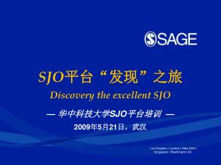 SJO 平台“发现”之旅 Discovery the excellent SJO — 华中科技大学 SJO 平台培训 — 2009 年 5 月 21 日，武汉