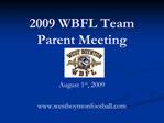 2009 WBFL Team Parent Meeting