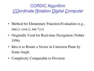 CORDIC Algorithm CO ordinate R otation DI gital C omputer