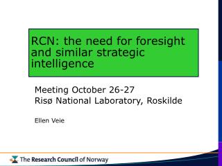 RCN: the need for foresight and similar strategic intelligence
