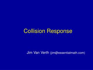 Jim Van Verth (jim@essentialmath)