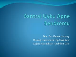 Santral Uyku Apne Sendromu