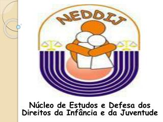 Núcleo de Estudos e Defesa dos Direitos da Infância e da Juventude