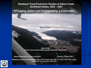 Steelhead Trout Production Studies at Sitkoh Creek, Southeast Alaska, 2003 – 2007