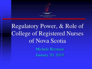 Regulatory Power, &amp; Role of College of Registered Nurses of Nova Scotia