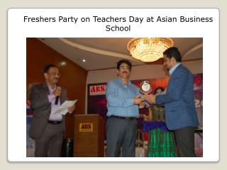 Freshers Party on Teachers Day at Asian Business School