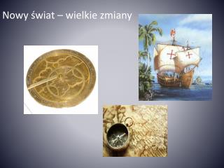 Nowy świat – wielkie zmiany