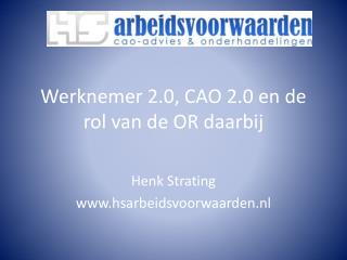 Werknemer 2.0, CAO 2.0 en de rol van de OR daarbij