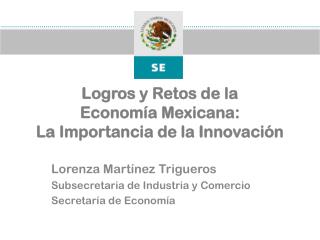 Logros y Retos de la Economía Mexicana: La Importancia de la Innovación