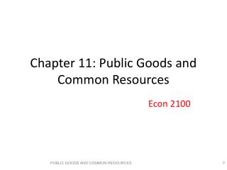 Chapter 11: Public Goods and Common Resources