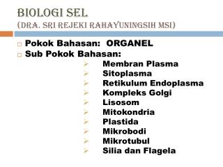 BIOLOGI SEL (Dra. Sri Rejeki Rahayuningsih Msi)