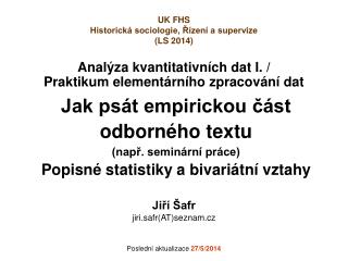 Analýza kvantitativních dat I. / Praktikum elementárního zpracování dat