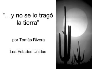 “…y no se lo tragó la tierra”