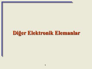 Diğer Elektronik Elemanlar