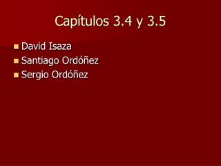 Capítulos 3.4 y 3.5