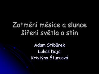 Zatmění měsíce a slunce šíření světla a stín