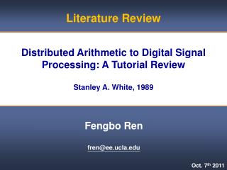 Distributed Arithmetic to Digital Signal Processing: A Tutorial Review Stanley A. White, 1989