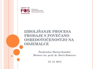 IZBOLJŠANJE PROCESA PRODAJE S POVEČANO OSREDOTOČENOSTJO NA ODJEMALCE