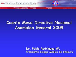 Dr. Pablo Rodríguez W. Presidente Colegio Médico de Chile A.G