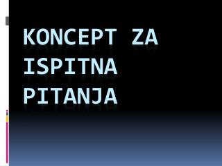 Koncept za ispitna pitanja