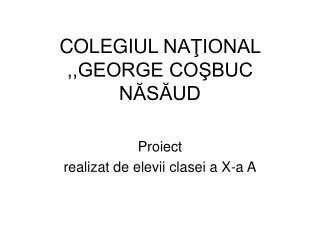 COLEGIUL NAŢIONAL ,,GEORGE COŞBUC NĂSĂUD