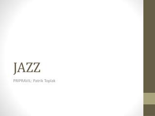 PPT - JAZZ PowerPoint Presentation - ID:4281235