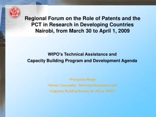 WIPO’s Technical Assistance and Capacity Building Program and Development Agenda Françoise Wege