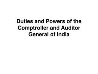 Duties and Powers of the Comptroller and Auditor General of India