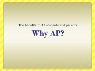 Why AP?