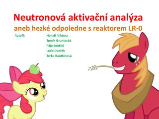 Neutronová aktivační analýza aneb hezké odpoledne s reaktorem LR-0