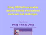 Using NAPLAN summative data to identify instructional successes and challenges.