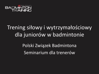 Trening siłowy i wytrzymałościowy dla juniorów w badmintonie