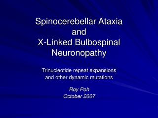 Spinocerebellar Ataxia and X-Linked Bulbospinal Neuronopathy