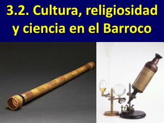 3.2. Cultura, religiosidad y ciencia en el Barroco