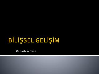 BİLİŞSEL GELİŞİM