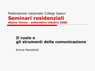 Federazione nazionale Collegi Ipasvi Seminari residenziali Abano Terme - settembre/ottobre 2006