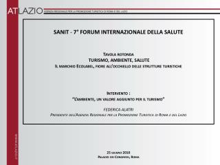 SANIT - 7° FORUM INTERNAZIONALE DELLA SALUTE Tavola rotonda  TURISMO, AMBIENTE, SALUTE