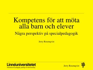 Kompetens för att möta alla barn och elever Några perspektiv på specialpedagogik