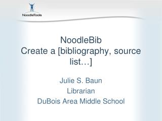 NoodleBib Create a [bibliography, source list…]