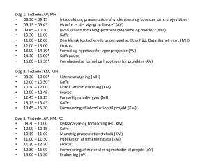 Dag 1 : Tilstede : AV, MH