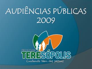 AUDIÊNCIAS PÚBLICAS 2009