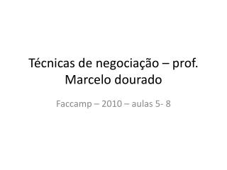 Técnicas de negociação – prof. Marcelo dourado
