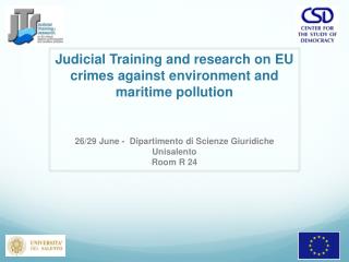 Judicial Training and research on EU crimes against environment and maritime pollution