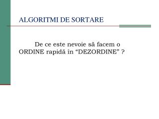 ALGORITMI DE SORTARE